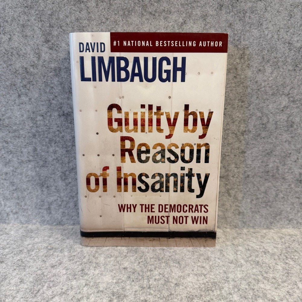 Guilt by Reason of Insanity Why the Democrats Must Not Win by David Limbaugh